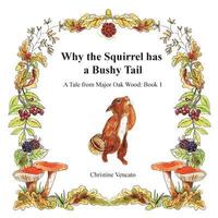 bokomslag Why the Squirrel has a Bushy Tail: A Story, Treasure Hunt and Colouring Book