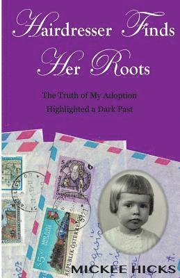 bokomslag Hairdresser Finds Her Roots: The Truth of My Adoption Highlighted a Dark Past