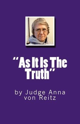 bokomslag "As It Is The Truth": by Judge Anna von Reitz
