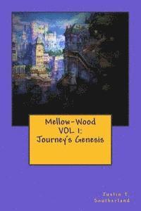 bokomslag Mellow-Wood VOL 1: Journey's Genesis