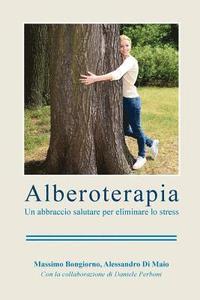 bokomslag Alberoterapia: un abbraccio salutare per elminare lo stress
