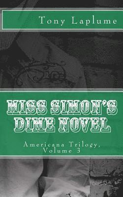 Miss Simon's Dime Novel: Americana Trilogy, Volume 3 1