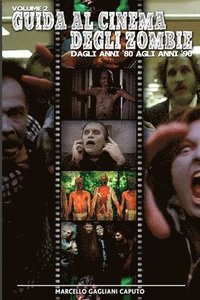 bokomslag Guida al cinema degli zombie Vol. 2 - Dagli anni '80 agli anni '90