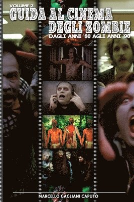 bokomslag Guida al cinema degli zombie Vol. 2 - Dagli anni '80 agli anni '90