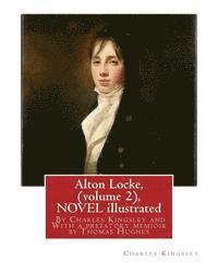 bokomslag Alton Locke, By Charles Kingsley (volume 2), A NOVEL illustrated: With a prefatory memioir by Thomas Hughes(20 October 1822 - 22 March 1896) was an En