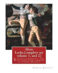 Alton Locke, By Charles Kingsley (complete set volume 1, and 2), A NOVEL illustra.: With a prefatory memioir by Thomas Hughes(20 October 1822 - 22 Mar 1