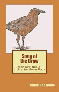 bokomslag Song of the Crow: Chloe Dee Noble Little Southern Book