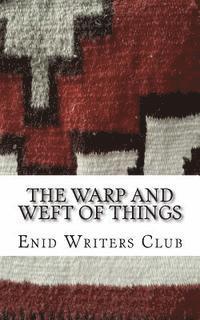 The Warp and Weft of Things 1