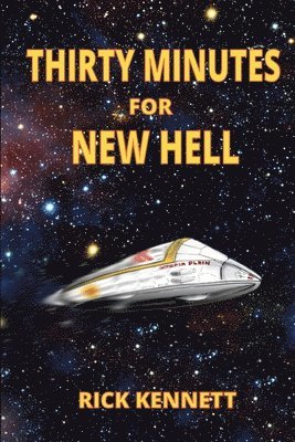 Rick Kennett - Thirty Minutes for New Hell, Häftad