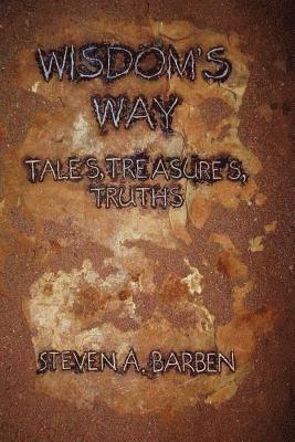 Wisdom's Way: Tales, Treasures, Truths 1