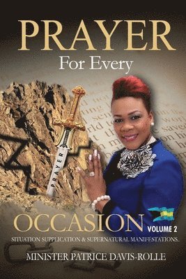 Patrice Davis-Rolle - Prayer For Every Occasion: Situation Supplication & Supernatural Manifestation, Häftad