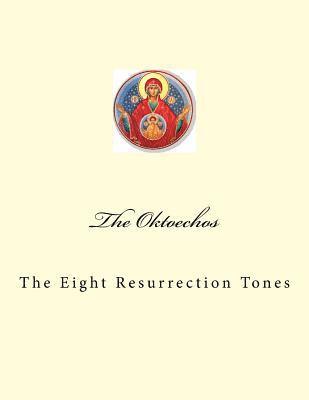 The Oktoechos: The Eight Resurrection Tones 1