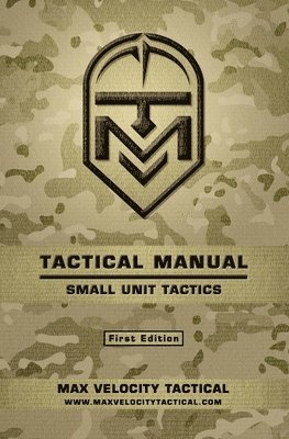 Max Alexander, Max Velocity Tactical - Tactical Manual: Small Unit Tactics, Häftad