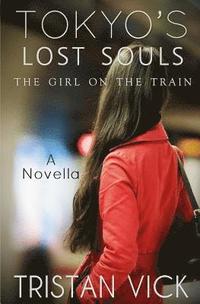 bokomslag Tokyo's Lost Souls: The Girl on the Train