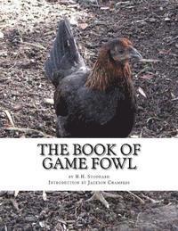 bokomslag The Book of Game Fowl: Chicken Breeds Book 47