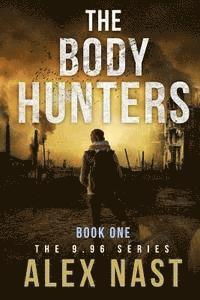 bokomslag The Body Hunters - 9.96 Series (Dystopian / Post-Apocalyptic Action - Book 1)