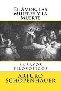 bokomslag El Amor, las Mujeres y la Muerte: Ensayos filosoficos