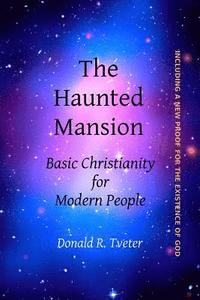 bokomslag The Haunted Mansion: Basic Christianity for Modern People