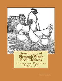 bokomslag Growth Rate of Plymouth White Rock Chickens: Chicken Breeds Book 50