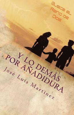 Jose Luis Martinez - Y lo demas por Añadidura: Consejos para un matrimonio feliz, Häftad