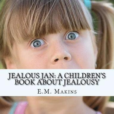 bokomslag Jealous Jan: A Children's Book about Jealousy