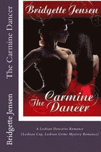 bokomslag The Carmine Dancer: A Lesbian Detective Romance (Lesbian Cop Lesbian Crime Mystery Romance)