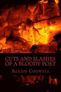 bokomslag Cuts and Slashes of a Bloody Poet