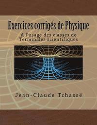 bokomslag Exercices corrigés de Physique: A l'usage des classes de Terminales scientifiques