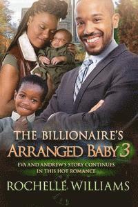 bokomslag The Billionaire's Arranged Baby 3: An African American Pregnancy Romance For Adults