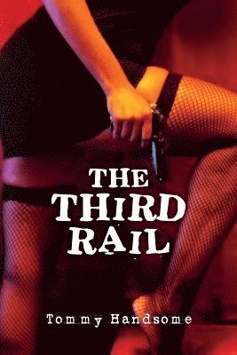 Tommy Handsome - The Third Rail, Häftad