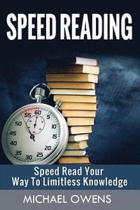 bokomslag Speed Reading: Speed Read Your Way to Limitless Knowledge
