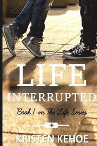 Life Interrupted 1