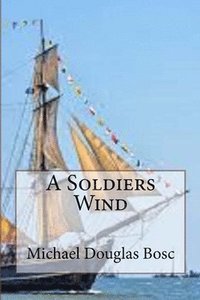bokomslag A Soldiers Wind