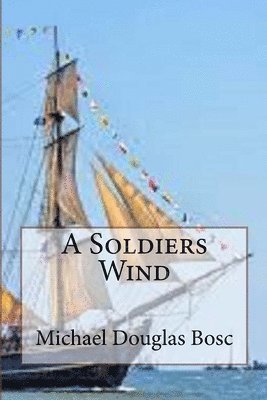 Michael Douglas Bosc, Michael Biswell - Soldiers Wind, Häftad