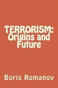 bokomslag Terrorism: Origins and Future