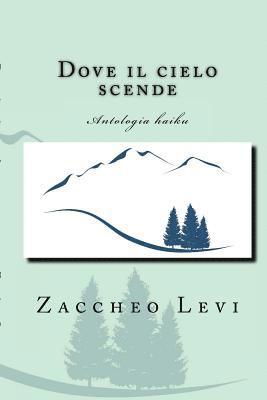 Zaccheo Levi - Dove il cielo scende: Antologia haiku, Häftad