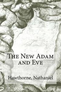Hawthorne Nathaniel, Hollybooks - The New Adam and Eve, Häftad