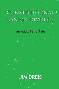 bokomslag Constitutional Ban on Divorce - An Adult Fairy Tale