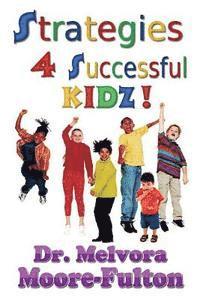 bokomslag Strategies 4 Successful Kidz!: On raising healthy, happy, well-adjusted children