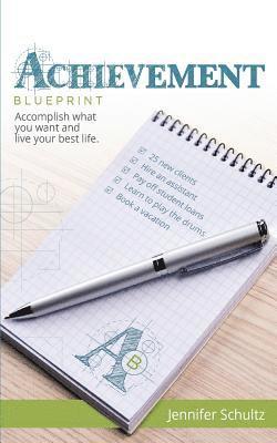 bokomslag Achievement Blueprint: Accomplish what you want and live your best life.