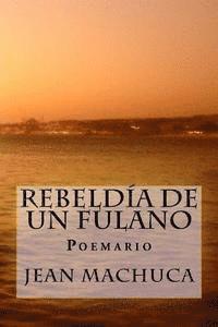 bokomslag Rebeldia de un Fulano: Poemario