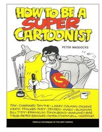 bokomslag How to be a Super Cartoonist