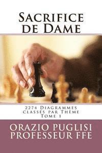 Orazio Puglisi - Sacrifice de Dame Tome 1: 2274 Diagrammes classés par Thème, Häftad