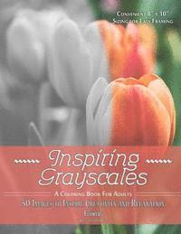 bokomslag Inspiring Grayscales: Flowers: 50 Images to Inspire Creativity and Relaxation