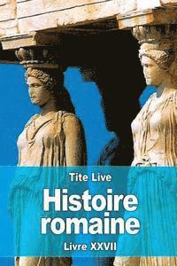 Tite Live - Histoire romaine: Livre XXVII, Häftad