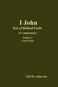 bokomslag I John: Test of Biblical Faith--A Commentary Edition 2