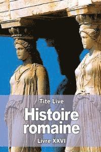 Histoire romaine: Livre XXVI 1