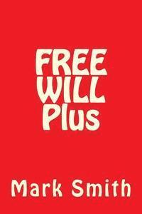 FREE WILL Plus 1