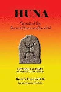 bokomslag Huna: Secrets of the Ancient Hawaiians Revealed