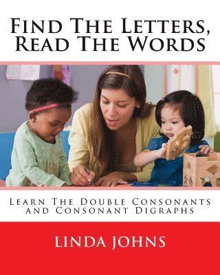 Find The Letters, Read The Words: Learn The Double Consonants and Consonant Digraphs 1